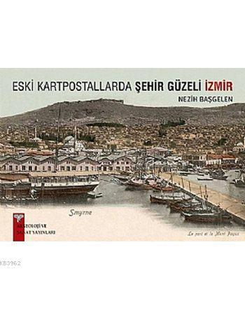Eski Kartpostallarda Şehir Güzeli İzmir