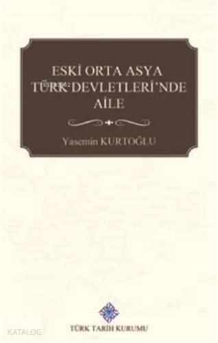 Eski Orta Asya Türk Devletleri'nde Aile