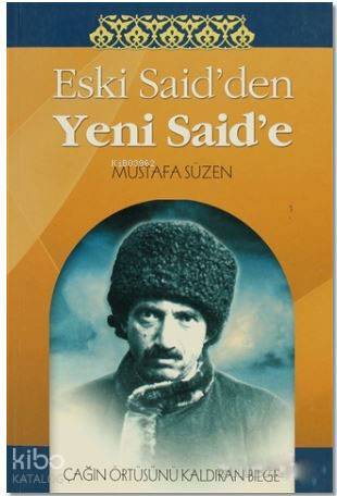 Eski Said'den Yeni Said'e; Çağın Örtüsünü Kaldıran Bilge