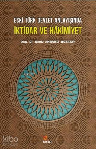 Eski Türk Devlet Anlayışında İktidar ve Hakimiyet