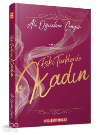 Eski Türklerde Kadın - Kitapiks.com