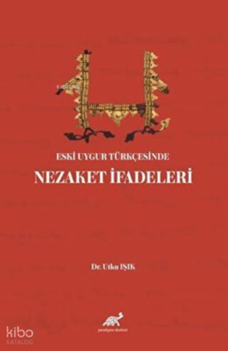 Eski Uygur Türkçesinde Nezaket İfadeleri