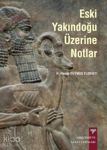 Eski Yakındoğu Üzerine Notlar - Kitapiks.com