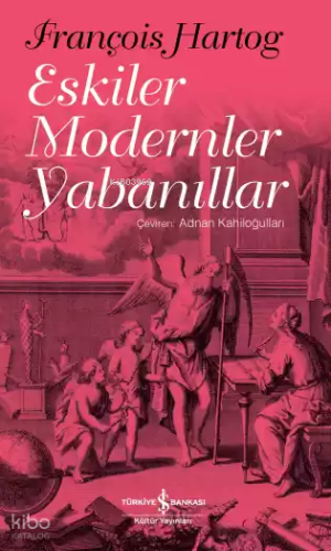 Eskiler Modernler Yabanıllar