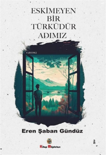 Eskimeyen Bir Türküdür Adımız