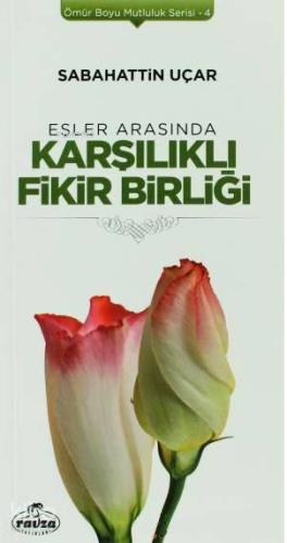Eşler Arasında Karşılıklı Fikir Birliği; Ömür Boyu Mutluluk Serisi 4