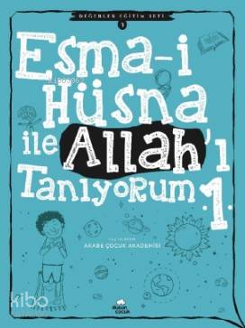 Esma-i Hüsna ile Allah'ı Tanıyorum - 1; Değerler Eğitim Seti -3 - Kita