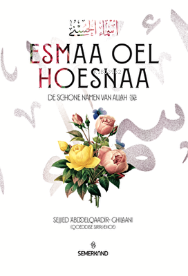 Esmaa Oel Hoesnaa;De Sghone Nemen Van Allah - Kitapiks.com
