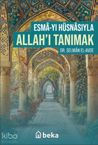 Esmâ'yı Hüsnâsıyla Allahı Tanımak