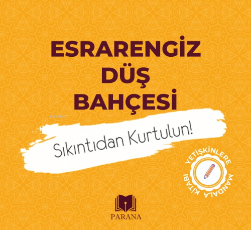Esrarengiz Düş Bahçesi-Sıkıntıdan Kurtulun! - Kitapiks.com