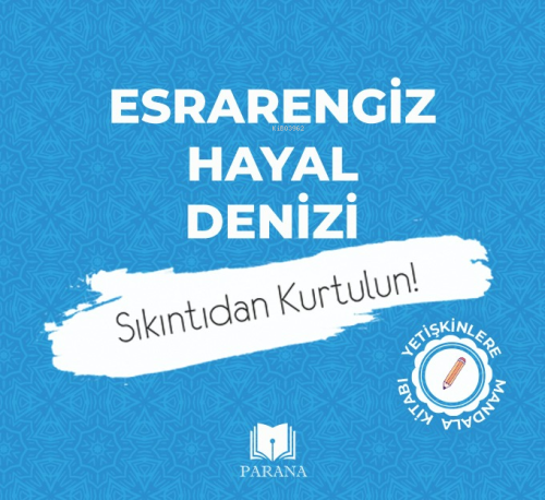 Esrarengiz Hayal Denizi-Mandala;Sıkıntıdan Kurtulun! - Kitapiks.com