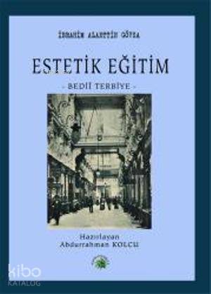 Estetik Eğitim; -Bedii Terbiye-