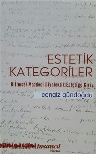 Estetik Kategoriler; Bilimsel Maddeci Diyalektik Estetiğe Giriş