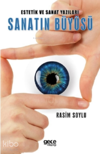 Estetik ve Sanat Yazıları Sanatın Büyüsü - Kitapiks.com