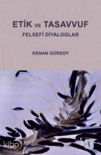 Etik Ve Tasavvuf; Felsefi Diyaloglar