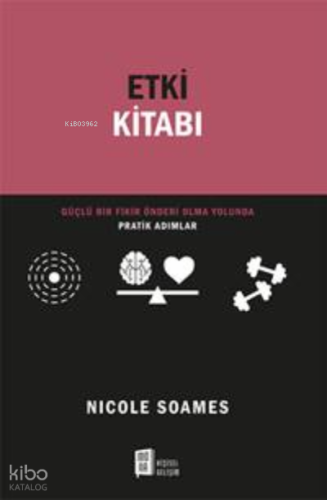 Etki Kitabı Güçlü Bir Fikir Önderi Olma Yolunda Pratik Adımlar