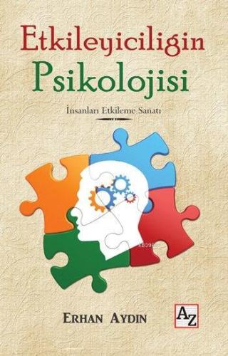 Etkileyiciliğin Psikolojisi; İnsanları Etkileme Sanatı