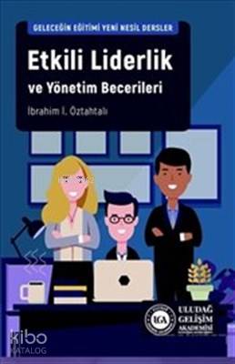 Etkili Liderlik ve Yönetim Becerileri