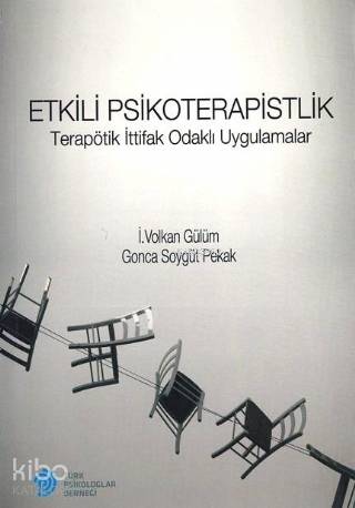 Etkili Psikoterapistlik; Terapötik İttifak Odaklı Uygulamalar