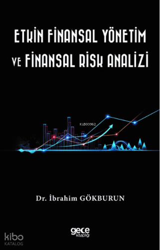 Etkin Finansal Yönetim ve Finansal Risk Analizi