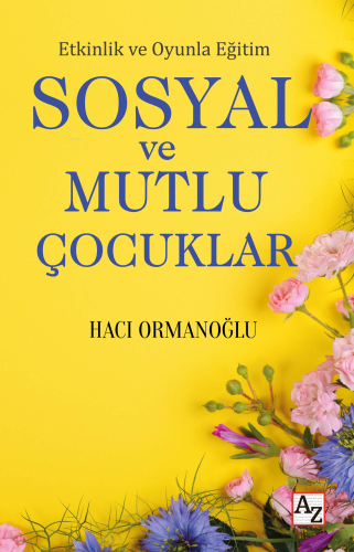Etkinlik ve Oyunla Eğitim Sosyal ve Mutlu Çocuklar - Kitapiks.com