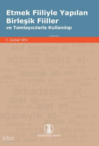 Etmek Fiiliyle Yapılan Birleşik Fiiller ve Tamlayıcılarla Kullanılışı