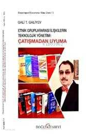 Etnik Gruplararası İlişkilerin Teknolojik Yönetimi: Çatışmadan Uyuma