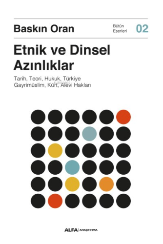 Etnik Ve Dinsel Azınlıklar;Tarih, Teori, Hukuk, Türkiye Gayrimüslim, Kürt, Alevi Hakları