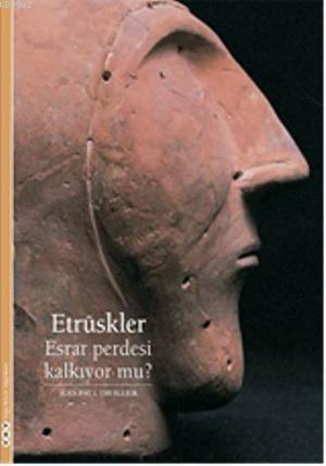 Etrüskler - Esrar Perdesi Kalkıyor mu?