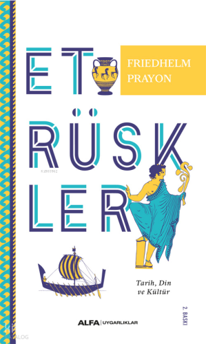 Etrüskler; Tarih, Din ve Kültür