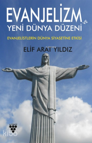 Evanjelizm ve Yeni Dünya Düzeni; Evanjelistlerin Dünya Siyasetine Etkisi