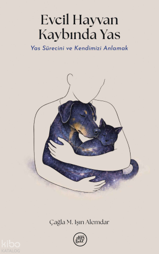 Evcil Hayvan Kaybında Yas;Yas Sürecini ve Kendimizi Anlamak