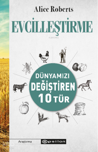 Evcilleştirme;Dünyamızı Değiştiren 10 Tür