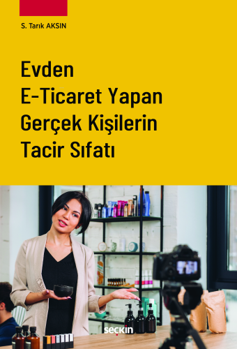 Evden E–Ticaret Yapan Gerçek Kişilerin Tacir Sıfatı - Kitapiks.com