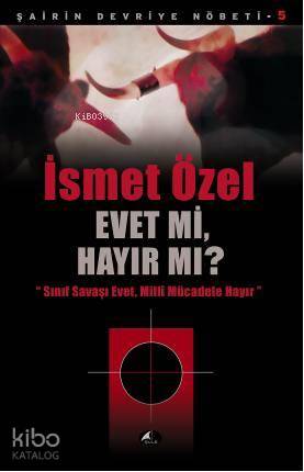 Evet mi, Hayır mı?; "Sınıf Savaşı Evet, Milli Mücadele Hayır"