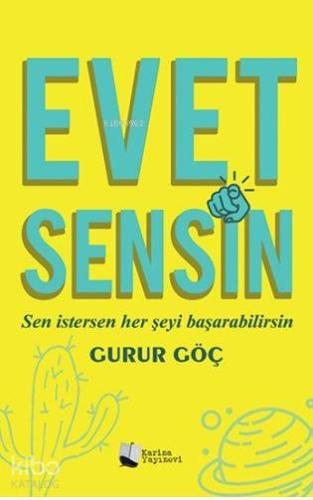 Evet Sensin; Sen İstersen Her Şeyi Başarabilirsin - Kitapiks.com