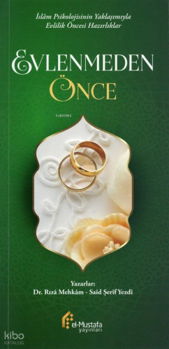 Evlenmeden Önce;İslam Psikolojisinin Yaklaşımıyla Evlilik Öncesi Yakla
