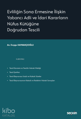 Evliliğin Sona Ermesine İlişkin Yabancı Adli ve İdari Kararların Nüfus Kütüğüne Doğrudan Tescili