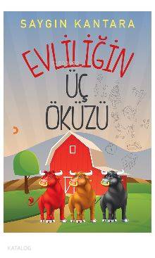 Evliliğin Üç Öküzü