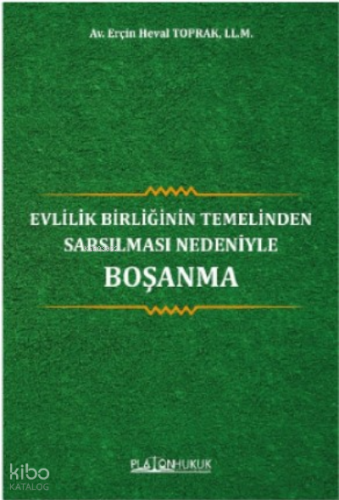 Evlilik Birliğinin Temelinden Sarsılması Nedeniyle Boşanma