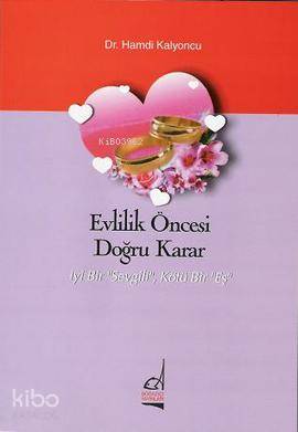 Evlilik Öncesi Doğru Karar; İyi Bir Sevgili, Kötü Bir Eş