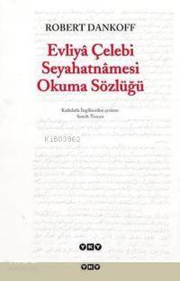 Evliyâ Çelebi Seyahatnâmesi Okuma Sözlüğü