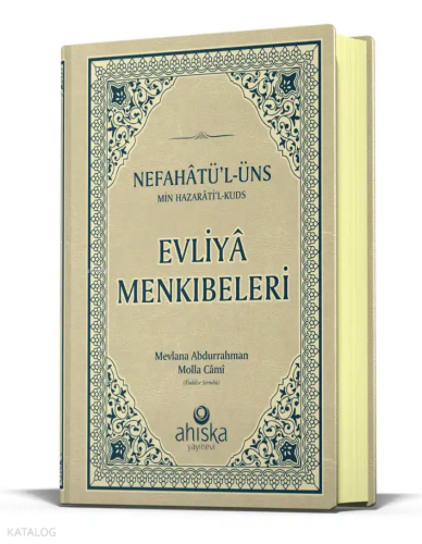 Evliya Menkıbeleri - Nefahatül Üns Min Hazaratil Kuds (Ciltli)