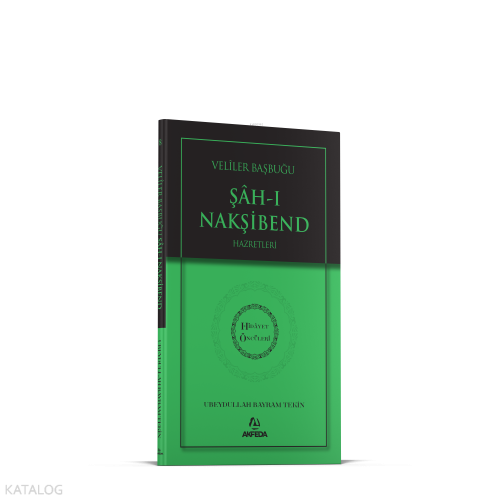 Evliyalar Başbuğu Şahı Nakşibend Hz. - Hidayet Öncüleri 8