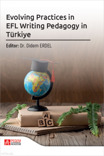 Evolving Practices in EFL Writing Pedagogy in Türkiye