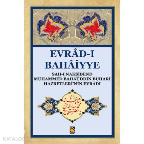 Evrâd-ı Bahâiyye ( Dergi Boy ); Şah-ı Nakşibend Muhammed Bahâüddin Buhari hazretleri'nin Evrâd-ı