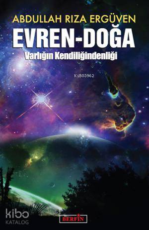 Evren - Doğa; Varlığın Kendiliğindenliği - Kitapiks.com