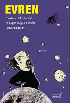 Evren; Einstein Haklı mıydı? ve Diğer Büyük Sorular