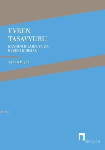 Evren Tasavvuru; Kendini Bilmek Ya da Evreni Kurmak - Kitapiks.com