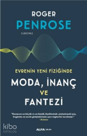 Evrenin Yeni Fiziğinde Moda, İnanç ve Fantezi